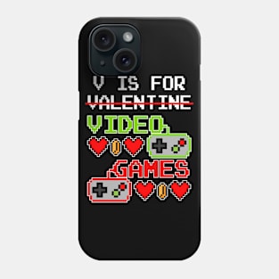 V Is For Video Games Funny Valentines Day Gamer Boy Men Gift Phone Case