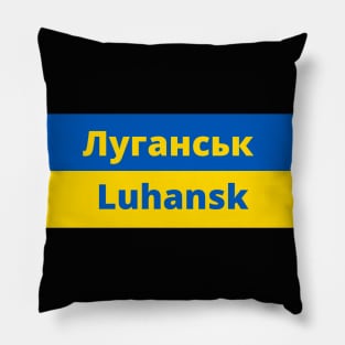 Luhansk City in Ukraine Flag Pillow