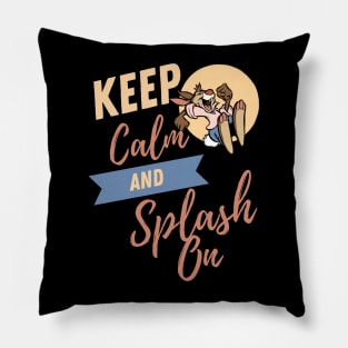 Keep Calm & Splash On Pillow