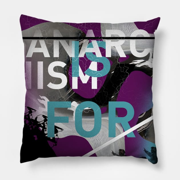 ANARCHISM - ALL IS FOR ALL Pillow by LaBearDod