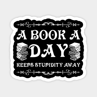 A book a day keeps stupidity away Magnet
