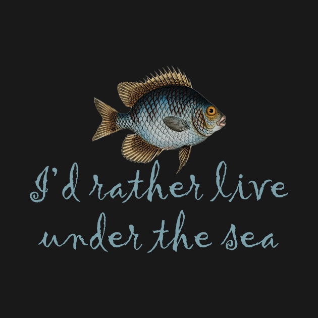 I'd rather live under the sea by MadebyTigger