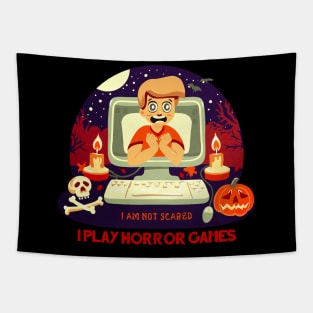 I am not scared, I play Horror games Tapestry