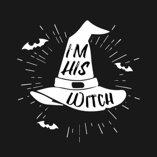 I'm His Witch T-Shirt