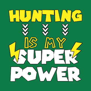 Hunting To Music  Is My Super Power - Funny Saying Quote Gift Ideas For Grandpas T-Shirt