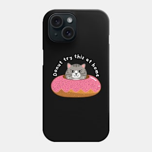 Funny Donut Joke, Feline, Cat Humor, Birthday Phone Case