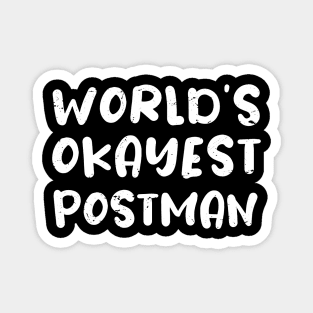 World's okayest postman / postman gift / love postman / postman present Magnet