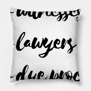 No witness no lawyers no due process Pillow