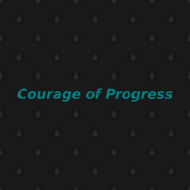 Progress Through Courage by Mohammad Ibne Ayub