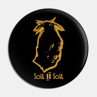 Soul II Soul Pin