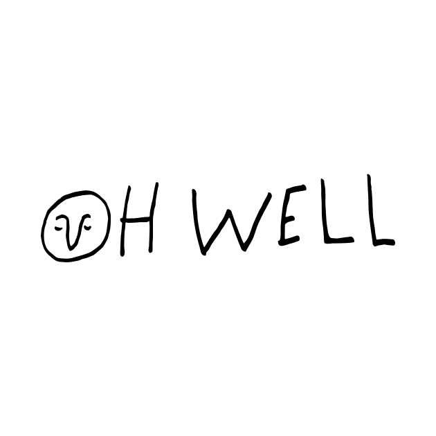 OH WELL by encip