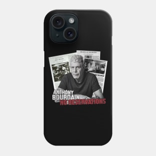 Anthony Bourdain - No Reservations! Phone Case