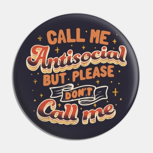 Call Me Antisocial But Please Don't Call Me Dark by Tobe Fonseca Pin