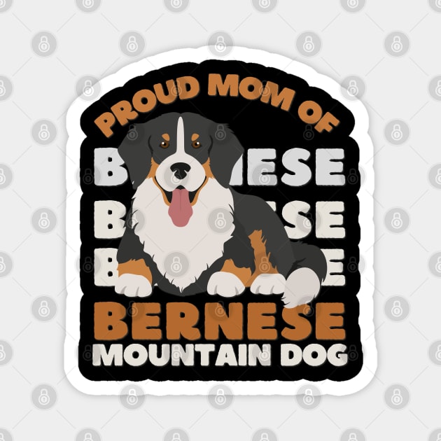 Bernese Mountain Dog mom Life is better with my dogs Dogs I love all the dogs Magnet by BoogieCreates