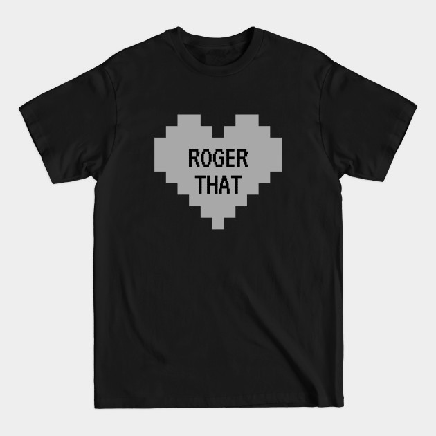 Discover Roger That - Gray - Girl In Space - T-Shirt