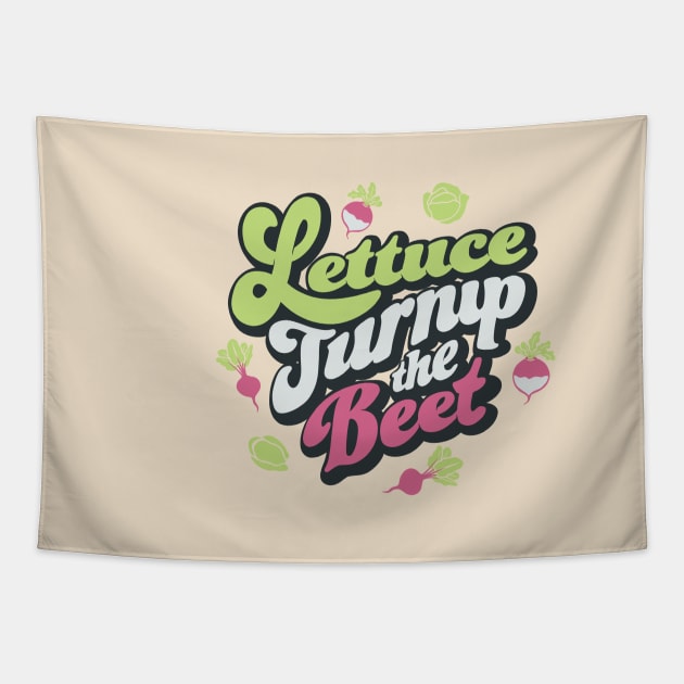 Lettuce Turnip The Beet by Tobe Fonseca Tapestry by Tobe_Fonseca