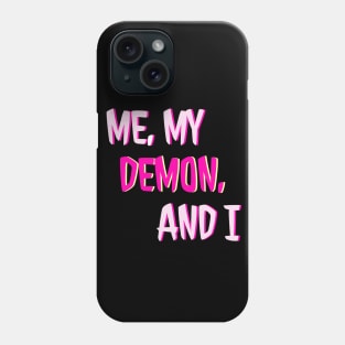 Me, My Demon, and I in Pink Phone Case