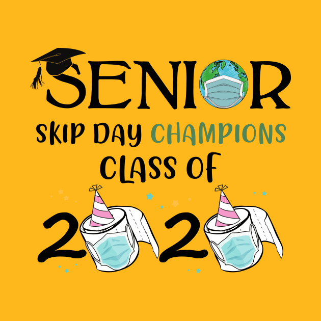 Senior Skip Day Champions-Class Of 2020 Quanrantine by awesomefamilygifts