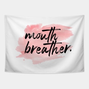 "Mouth Breather." Tapestry