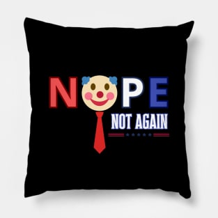 NOPE not again, Anti Trump, 2024 election, USA Pillow