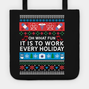 Oh What Fun It Is To Work Every Holiday - Funny Nurse Tote