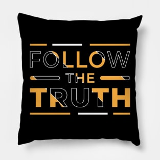 Follow the Truth Pillow