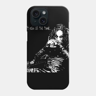 It can’t rain all the time Phone Case