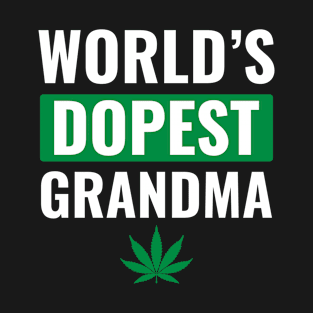 World's Dopest Grandma Weed Cannabis Marijuana T-Shirt