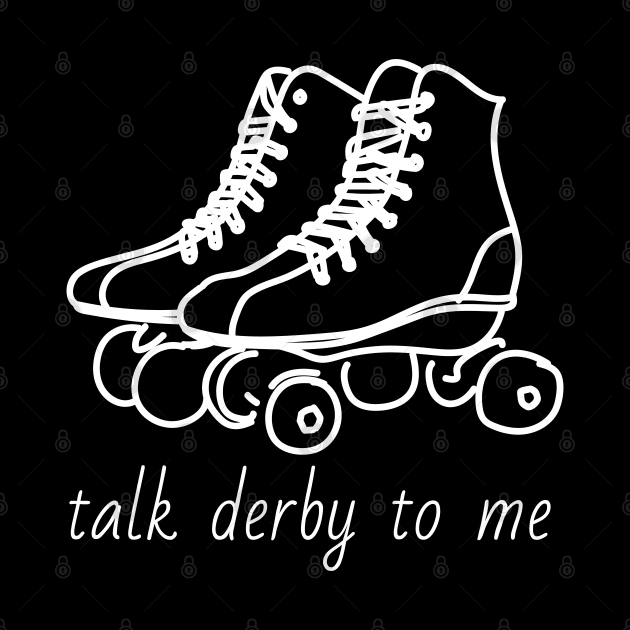 Talk derby to me - roller derby theme by YourGoods