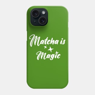 Matcha is Magic Phone Case