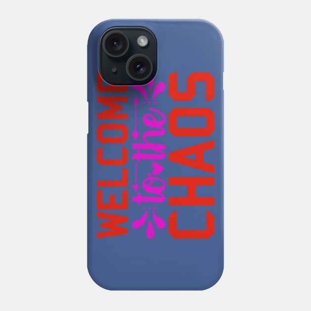 welcome to the chaos Phone Case by busines_night