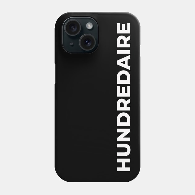 Hundredaire Phone Case by Aunt Choppy