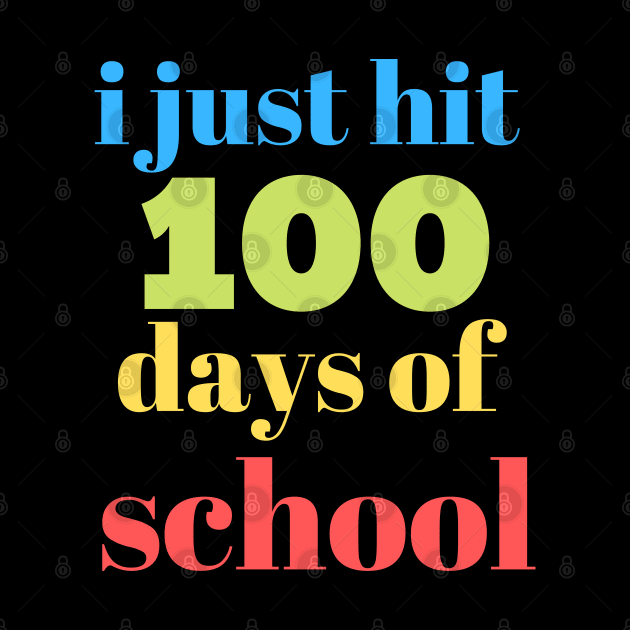I JUST HIT 100 DAYS OF SCHOOL by Tiki Bar