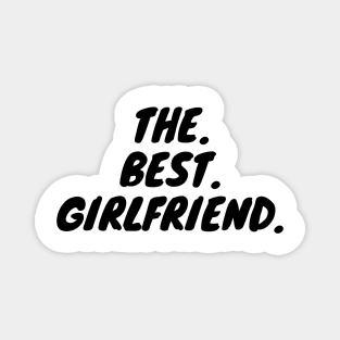 The Best Girlfriend Magnet