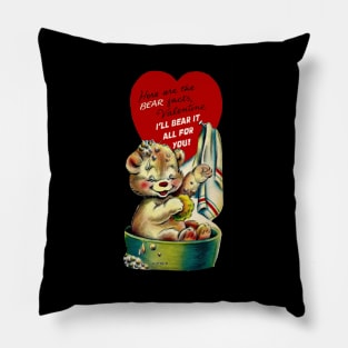 Valentine—The Bear Fact is that I'll Bear It All For You! Pillow