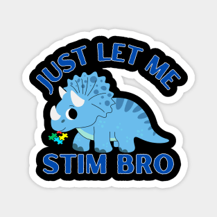 LET ME STIM BRO! TRISERATUPS Magnet