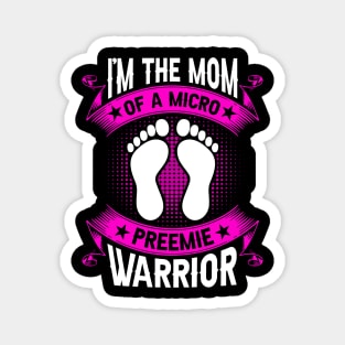 Micro Preemie Warrior Appreciation - Baby Proud Mother Magnet