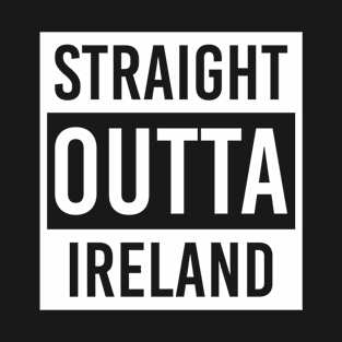 straight outta Ireland T-Shirt