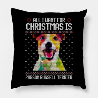 All I Want for Christmas is Parson Russell Terrier - Christmas Gift for Dog Lover Pillow