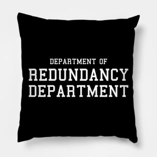 Department of Redundancy Department Pillow