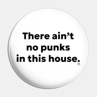 Their Ain't No Punks Pin