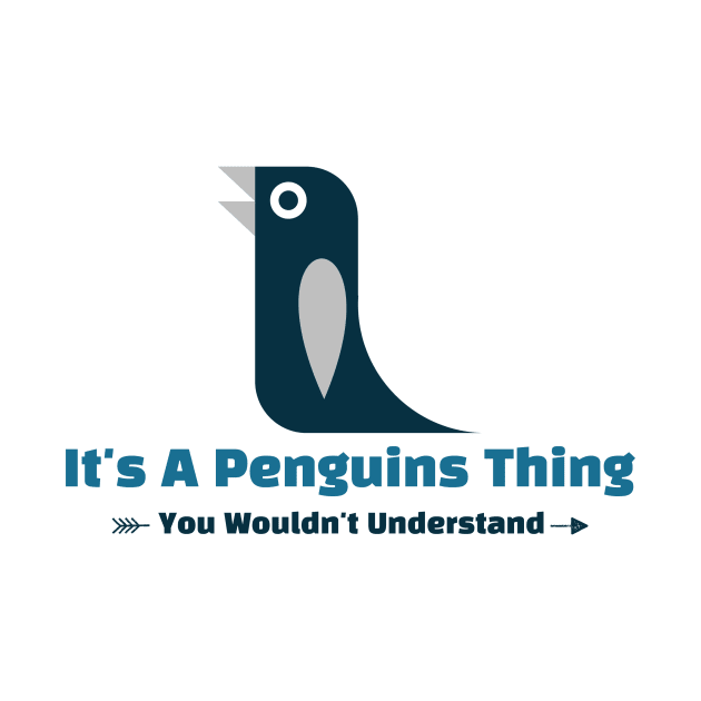 It's A Penguins Thing - funny design by Cyberchill