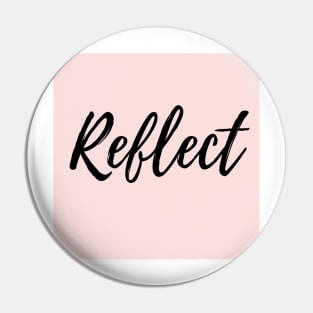 Reflect - Pink Background Pin