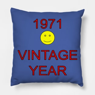 1971 VINTAGE YEAR Pillow