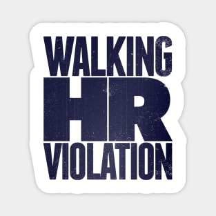 Walking HR Violation Magnet