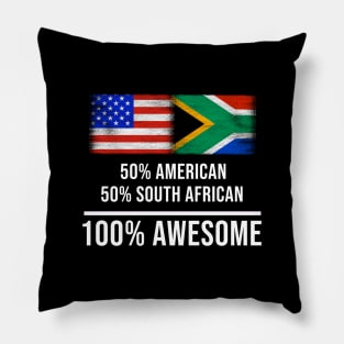 50% American 50% South African 100% Awesome - Gift for South African Heritage From South Africa Pillow