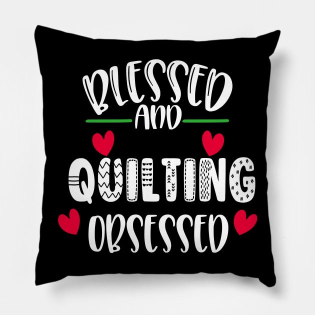 Blessed Quilting Obsessed Pillow by TLSDesigns