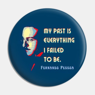 Fernando Pessoa Vintage design & quote: My past is everything I failed to be. Pin