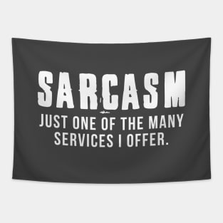 Sarcasm - Just one of the many services I offer Tapestry