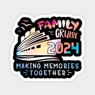 Family Cruise 2024 Family Vacation Making Memories Magnet